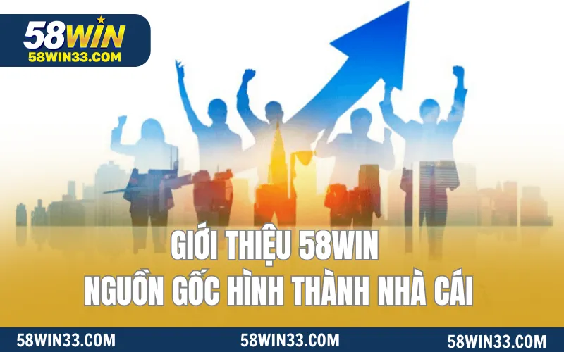 Giới thiệu 58WIN về nguồn gốc hình thành nhà cái