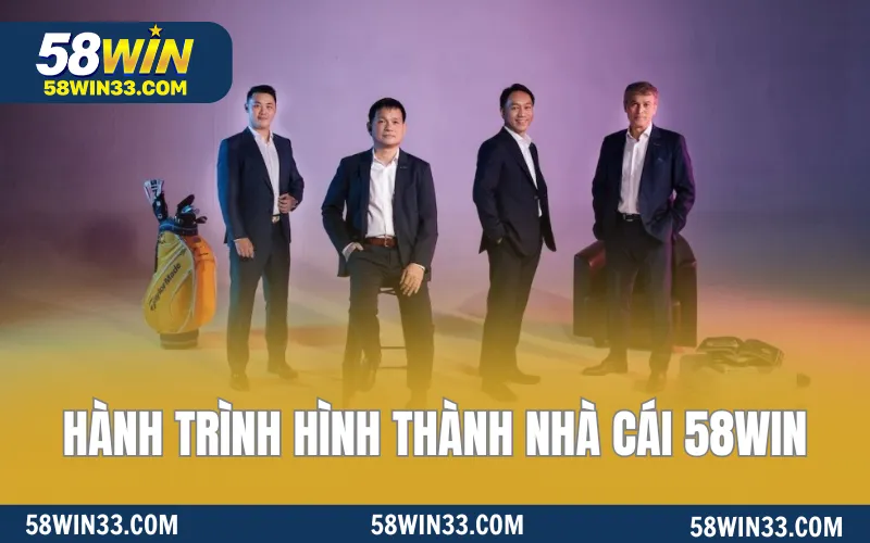Hành trình hình thành nhà cái 58WIN