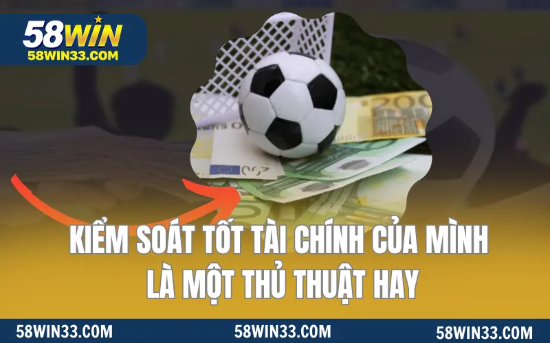 Kiểm soát tốt tài chính của mình là một thủ thuật hay