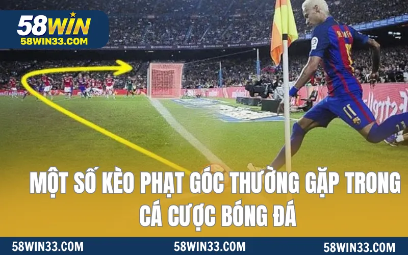 Một số kèo phạt góc thường gặp trong cá cược bóng đá
