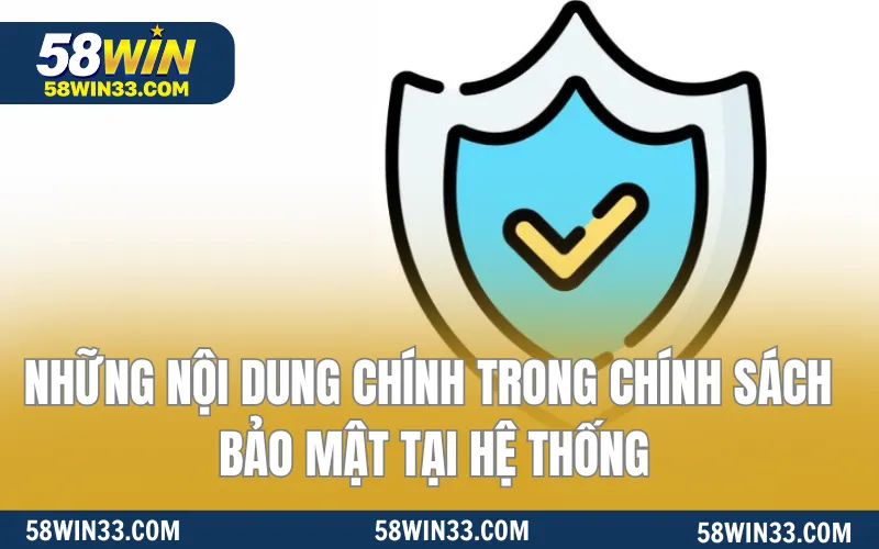 Những nội dung chính trong chính sách bảo mật tại hệ thống