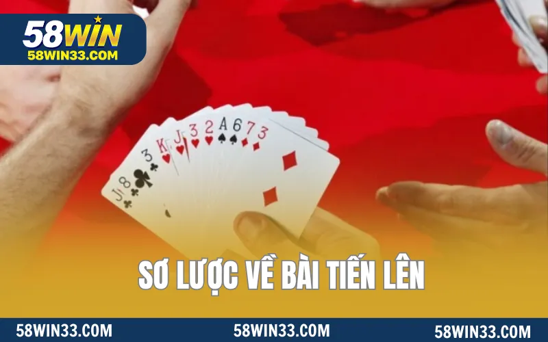 Sơ lược về bài Tiến Lên