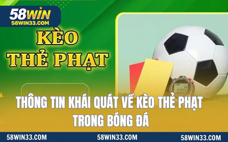 Thông tin khái quát về kèo thẻ phạt trong bóng đá